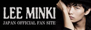 LEE MINKI JAPAN OFFICIAL FANCLUB