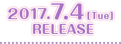 2017.7.4［Tue］RELEASE